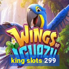 king slots 299